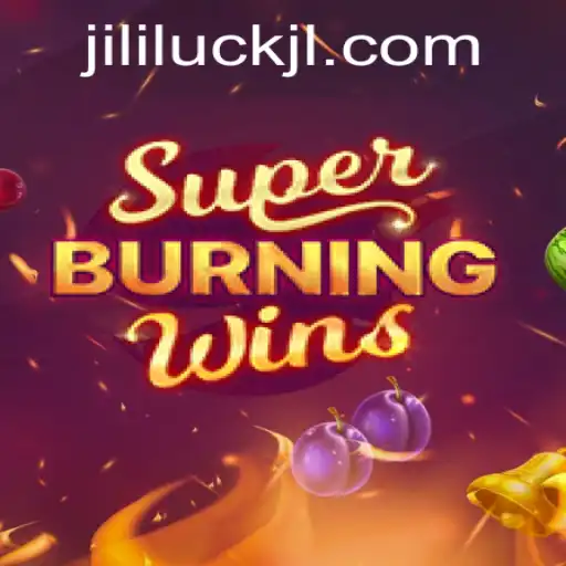 Exploring the Thrills of SuperBurningWins: A Jililuck Adventure